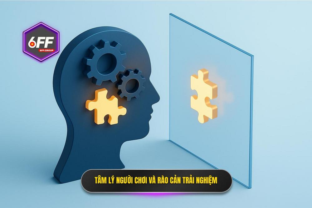 1.thấu Hiểu Tâm Lý Người Chơi Và Những Rào Cản Trải Nghiệm