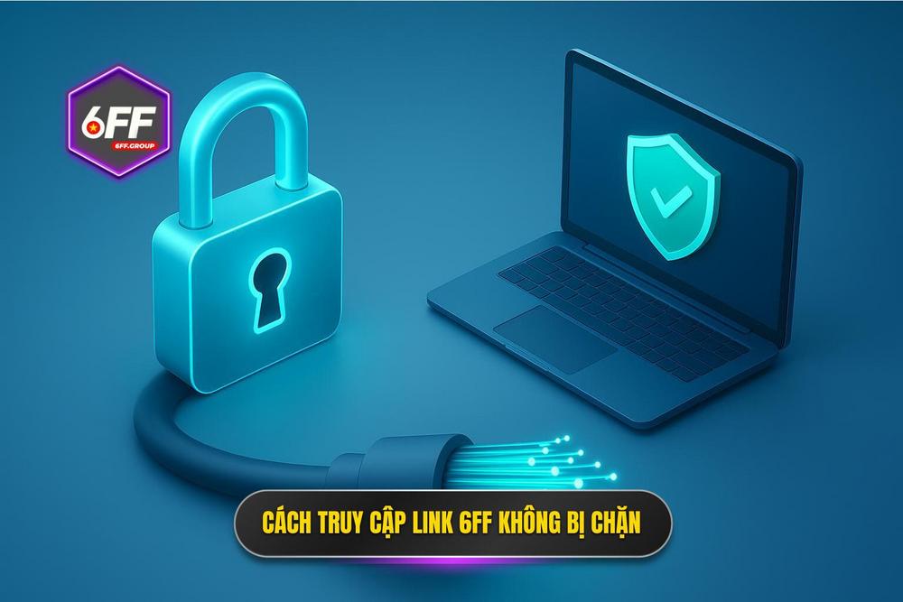 2.hướng Dẫn Truy Cập Link Vào 6ff Không Bị Chặn